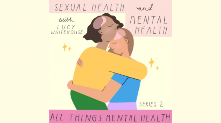 Sexual health and wellbeing: All Things Mental Health podcast